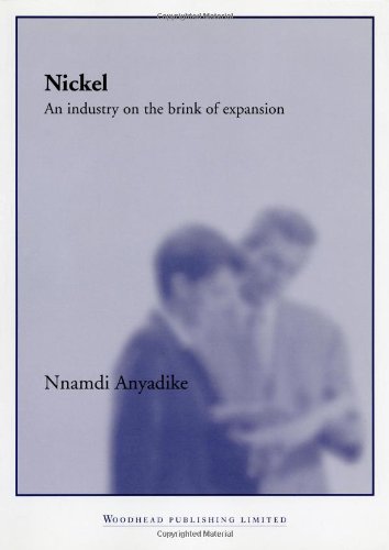 Nickel An Industry On The Brink Of Expansion 1st Edition Nnamdi Anyadike Auth