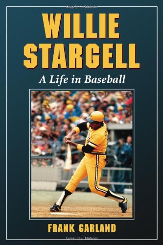 Willie Stargell A Life In Baseball Frank Garland