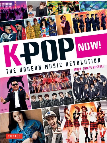 Kpop Now The Korean Music Revolution Paperback With Flaps Mark James Russell