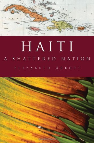 Haiti A Shattered Nation Upd Rev Elizabeth Abbott