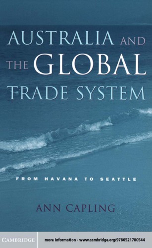 Australia And The Global Trade System From Havana To Seattle Ann Capling