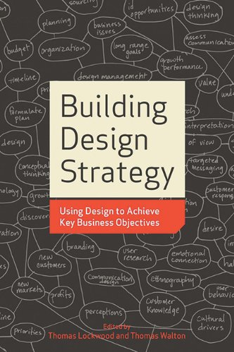Building Design Strategy Using Design To Achieve Key Business Objectives 1st Edition Thomas Lockwood
