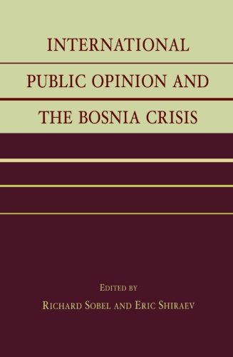 International Public Opinion And The Bosnia Crisis 1st Edition Richard Sobel