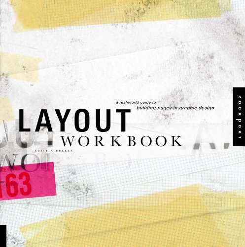 Layout Workbook A Realworld Guide To Building Pages In Graphic Design 1st Edition Kristin Cullen