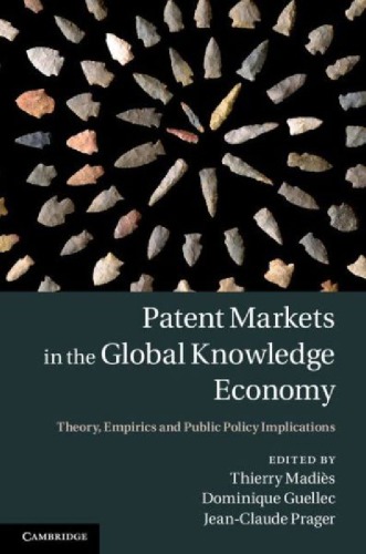 Patent Markets In The Global Knowledge Economy Theory Empirics And Public Policy Implications Draft Madies T