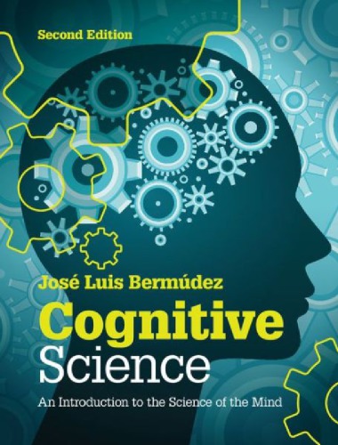 Cognitive Science An Introduction To The Science Of The Mind Draft 2ed Bermudez Jl
