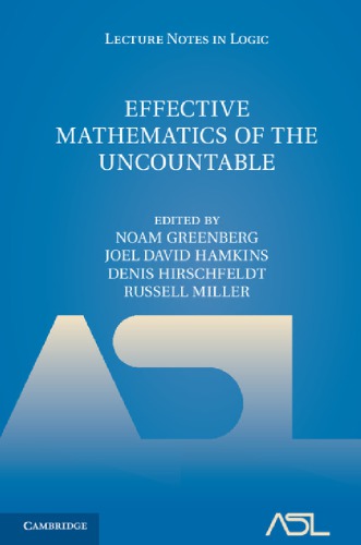 Effective Mathematics Of The Uncountable Greenberg N Hirschfeldt D