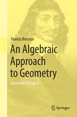 An Algebraic Approach To Geometry Geometric Trilogy Ii 1st Edition Francis Borceux