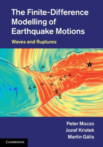 The Finitedifference Modelling Of Earthquake Motions Waves And Ruptures Draft Moczo P