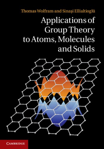 Applications Of Group Theory To Atoms Molecules And Solids Thomas Wolfram