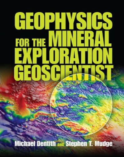 Geophysics For The Mineral Exploration Geoscientist Draft Dentith M