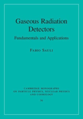 Gaseous Radiation Detectors Fundamentals And Applications Draft Sauli F