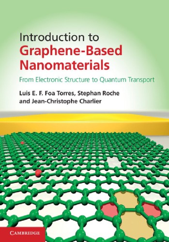 Introduction To Graphenebased Nanomaterials From Electronic Structure To Quantum Transport Foa Torres Lef