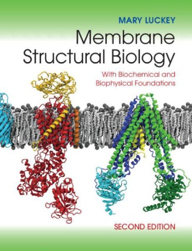 Membrane Structural Biology With Biochemical And Biophysical Foundations Draft 2ed Luckey M