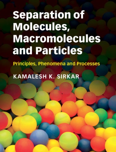 Separation Of Molecules Macromolecules And Particles Principles Phenomena And Processes Sirkar K