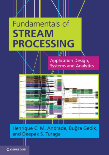 Fundamentals Of Stream Processing Application Design Systems And Analytics Andrade Hcm