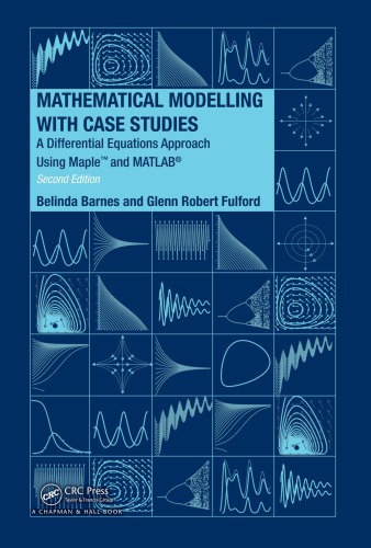 Mathematical Modelling With Case Studies 2ed Barnes B Fulford Gr