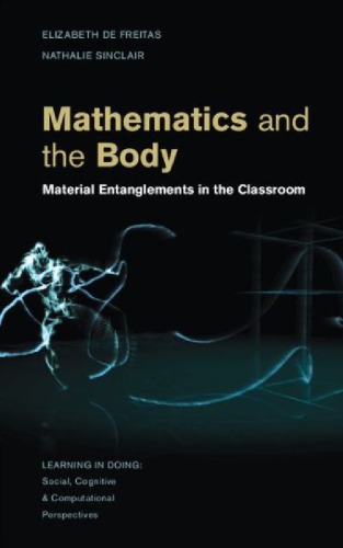 Mathematics And The Body Material Entanglements In The Classroom Draft Freitas Ed