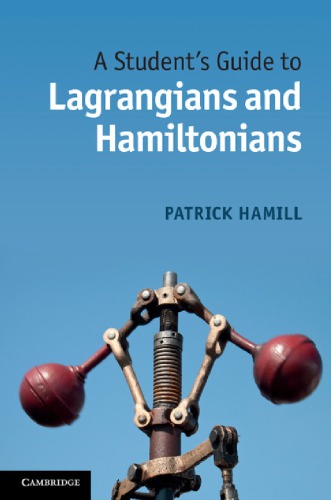 A Students Guide To Lagrangians And Hamiltonians Patrick Hamill