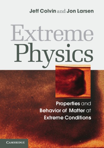 Extreme Physics Properties And Behavior Of Matter At Extreme Conditions Colvin J