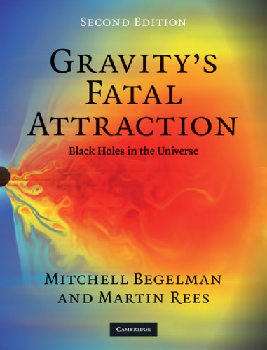Gravitys Fatal Attraction Black Holes In The Universe 2ed Begelman M