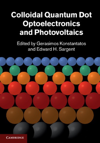 Colloidal Quantum Dot Optoelectronics And Photovoltaics Konstantatos G