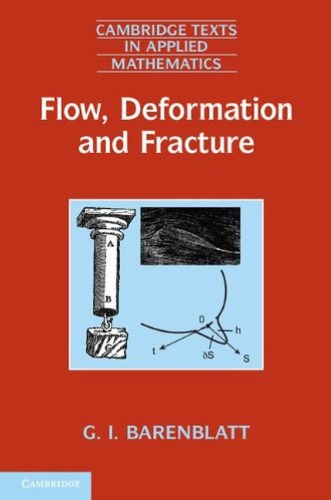 Flow Deformation And Fracture Lectures On Fluid Mechanics And Mechanics Of Deformable Solids For Mathematicians And Physicists Barenblatt Gi