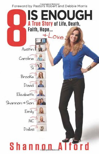 8 Is Enough A True Story Of Life Death Faith Hope Shannon Alford