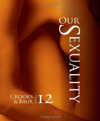 Our Sexuality 12th Edition Robert L Crooks Karla Baur