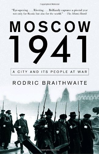 Moscow 1941 A City And Its People At War Rodric Braithwaite