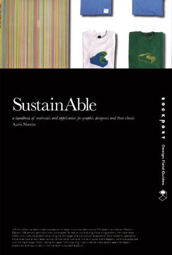 Sustainable A Handbook Of Materials And Applications For Graphic Designers And Their Clients 1st Aaris Sherin