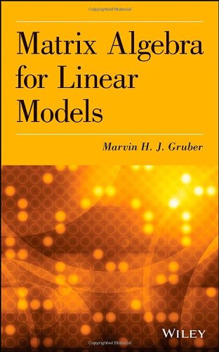 Matrix Algebra For Linear Models 1st Edition Marvin H J Gruber