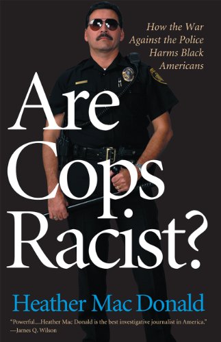 Are Cops Racist Reprint Heather Macdonald