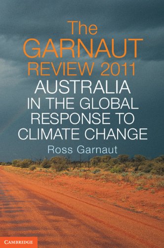 The Garnaut Review 2011 Australia In The Global Response To Climate Change Updated Ross Garnaut