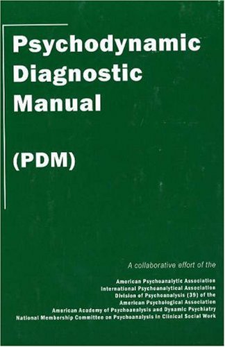 Psychodynamic Diagnostic Manual Pdm 1st Edition Alliance Of Psychoanalytic Organizations