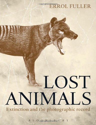 Lost Animals Extinction And The Photographic Record Errol Fuller