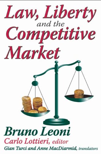 Law Liberty And The Competitive Market Bruno Leoni Carlo Lottieri
