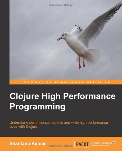 Clojure High Performance Programming Shantanu Kumar