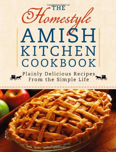 The Homestyle Amish Kitchen Cookbook Plainly Delicious Recipes From The Simple Life Spi Georgia Varozza