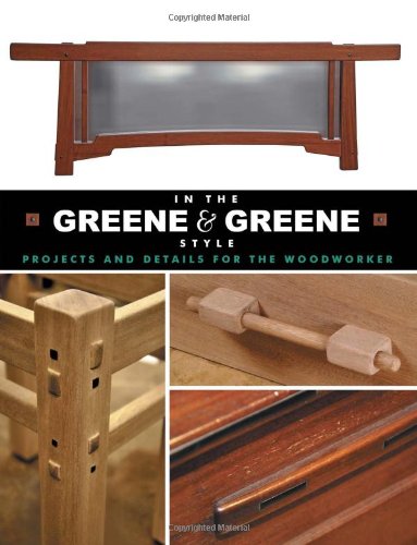 In The Greene Greene Style Projects And Details For The Woodworker Peart Darrell