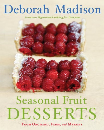 Seasonal Fruit Desserts From Orchard Farm And Market Deborah Madison