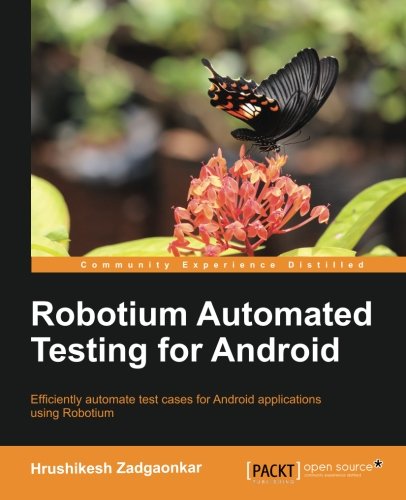 Robotium Automated Testing For Android Hrushikesh Zadgaonkar