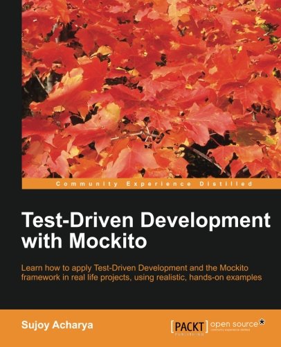Testdriven Development With Mockito Sujoy Acharya