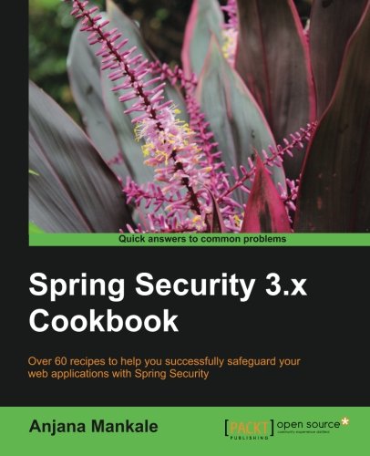 Spring Security 3x Cookbook Anjana Mankale