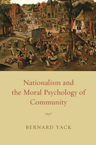 Nationalism And The Moral Psychology Of Community Bernard Yack