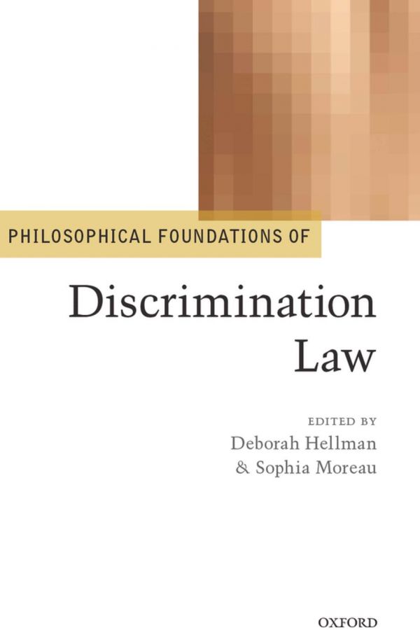 Philosophical Foundations Of Discrimination Law Deborah Hellman