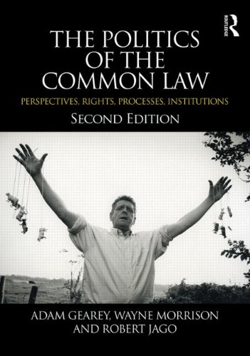 The Politics Of The Common Law Perspectives Rights Processes Institutions 2nd Edition Adam Gearey