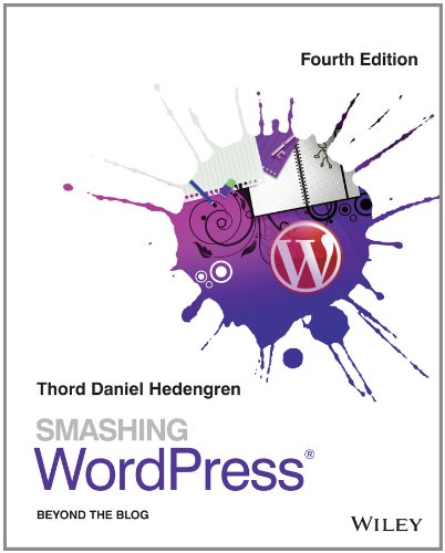 Smashing Wordpress Beyond The Blog 4th Edition Thord Daniel Hedengren