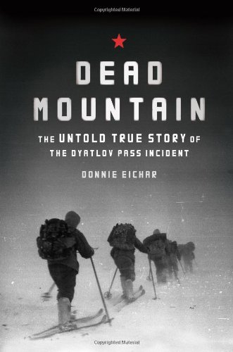 Dead Mountain The Untold True Story Of The Dyatlov Pass Incident Donnie Eichar