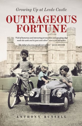 Outrageous Fortune Growing Up At Leeds Castle Anthony Russell